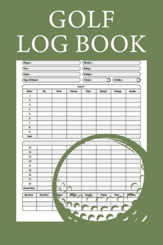 Golf Log Book: Maximize Your Golfing Potential with the Logbook
