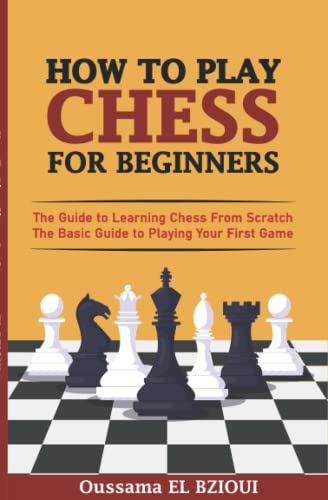 How To Play Chess For Beginners: The Guide to Learning Chess From ...