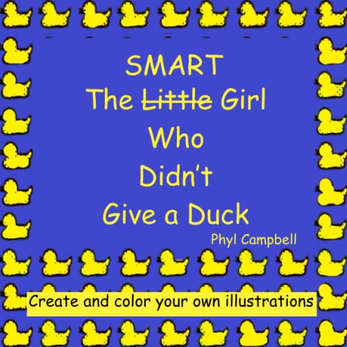 The Smart Girl Who Didn't Give a Duck by Phyl Campbell Goodreads