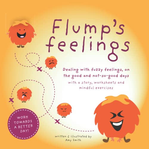Flump's Feelings Dealing with fuzzy feelings, on the good and notso
