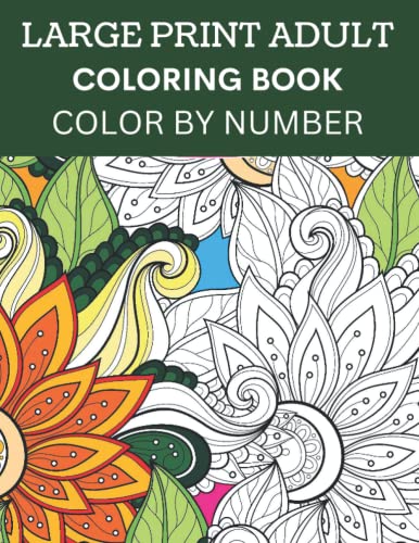 Large Print Adult Coloring Book Color By Number: Large Print Color by ...