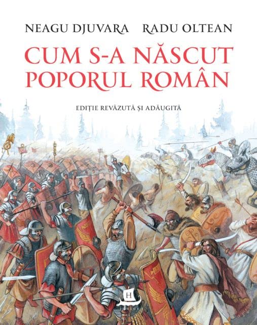 Cum s-a nascut poporul roman - Radu Oltean, Neagu Djuvara