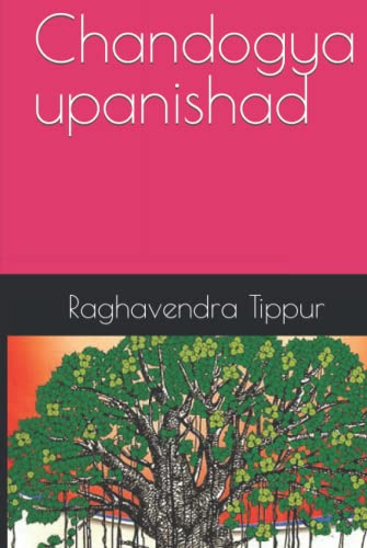 Chandogya upanishad by RAGHAVENDRA TIPPUR Goodreads