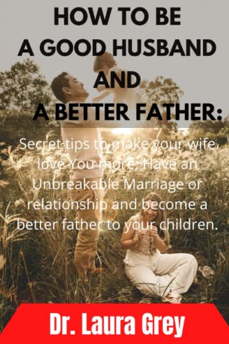 Lush How Can I Be A Better Father And Husband View Photography Lush How Can I Be A Better Father And Husband View Photography