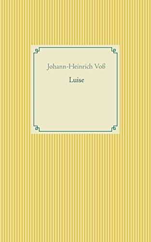 Luise (German Edition) by JohannHeinrich Voß Goodreads