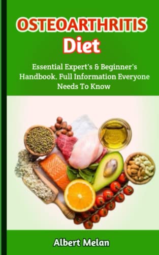 Osteoarthritis Diet: Delicious Recipes To Improve Your Health And ...