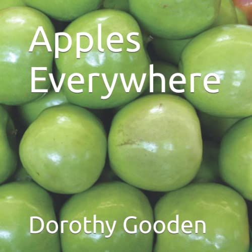 Apples Everywhere by Dorothy M Gooden Goodreads