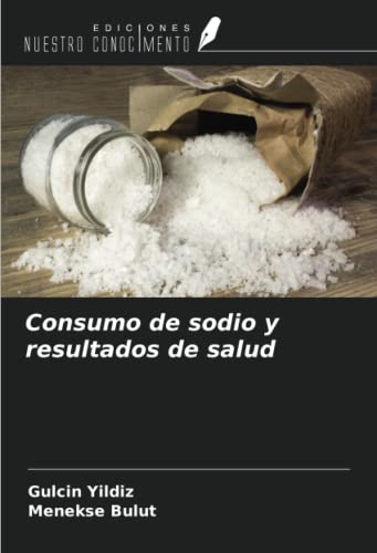 Consumo de sodio y resultados de salud by Gulcin Yildiz | Goodreads