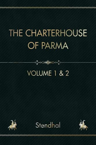 The Charterhouse Of Parma: Volume 1 & 2 by Stendhal | Goodreads