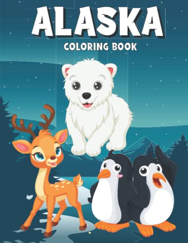 ALASKA COLORING BOOK: Coloring Pages of Alaskan Wildlife and Mountain ...