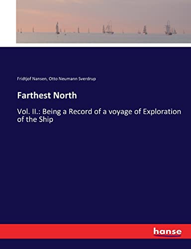 Nansen Book Farthest North: Vol. II.: Being a Record of a voyage of Exploration of ...