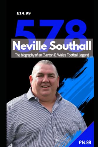 Neville Southall The Biography Of An Everton Wales Football Legend By neville-southall-the-biography-of-an-everton-wales-football-legend-by