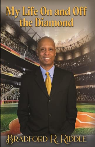 My Life On and Off the Diamond by Mr. Bradford Riddle | Goodreads