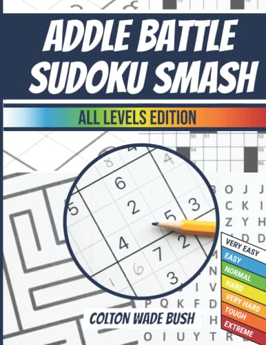 Addle Battle Sudoku Smash - All Levels Edition - Volume 1 by Colton ...
