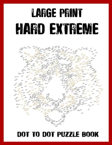 Large Print Hard Extreme Dot To Dot Puzzle Book: The mindful way to ...