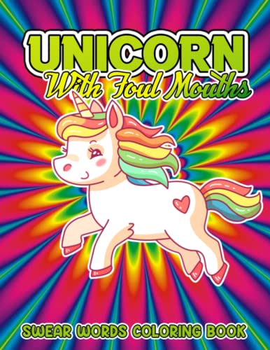 Foul Color In Unicorn With Foul Mouths Coloring Book: Relax And Unwind With This ...