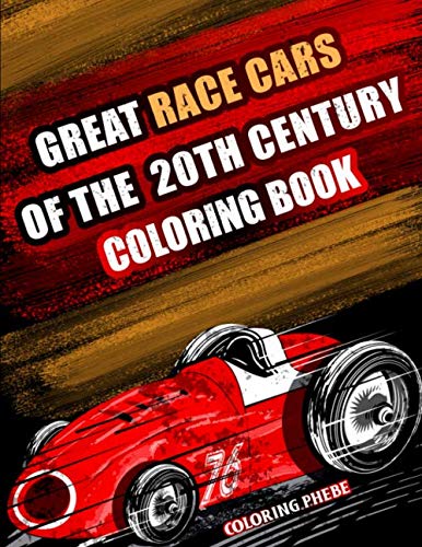 Great Race Cars of the 20th Century Coloring Book: An Adult Coloring ...