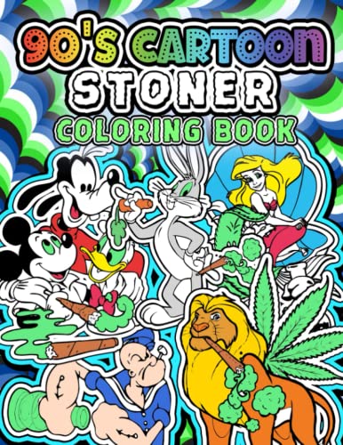 90's Cartoon Stoner Coloring Book: Leave All Stress Behind And Get More