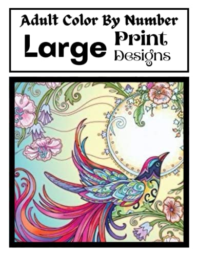 Adult Color By Number Large Print Designs: by Kaiyum Books | Goodreads
