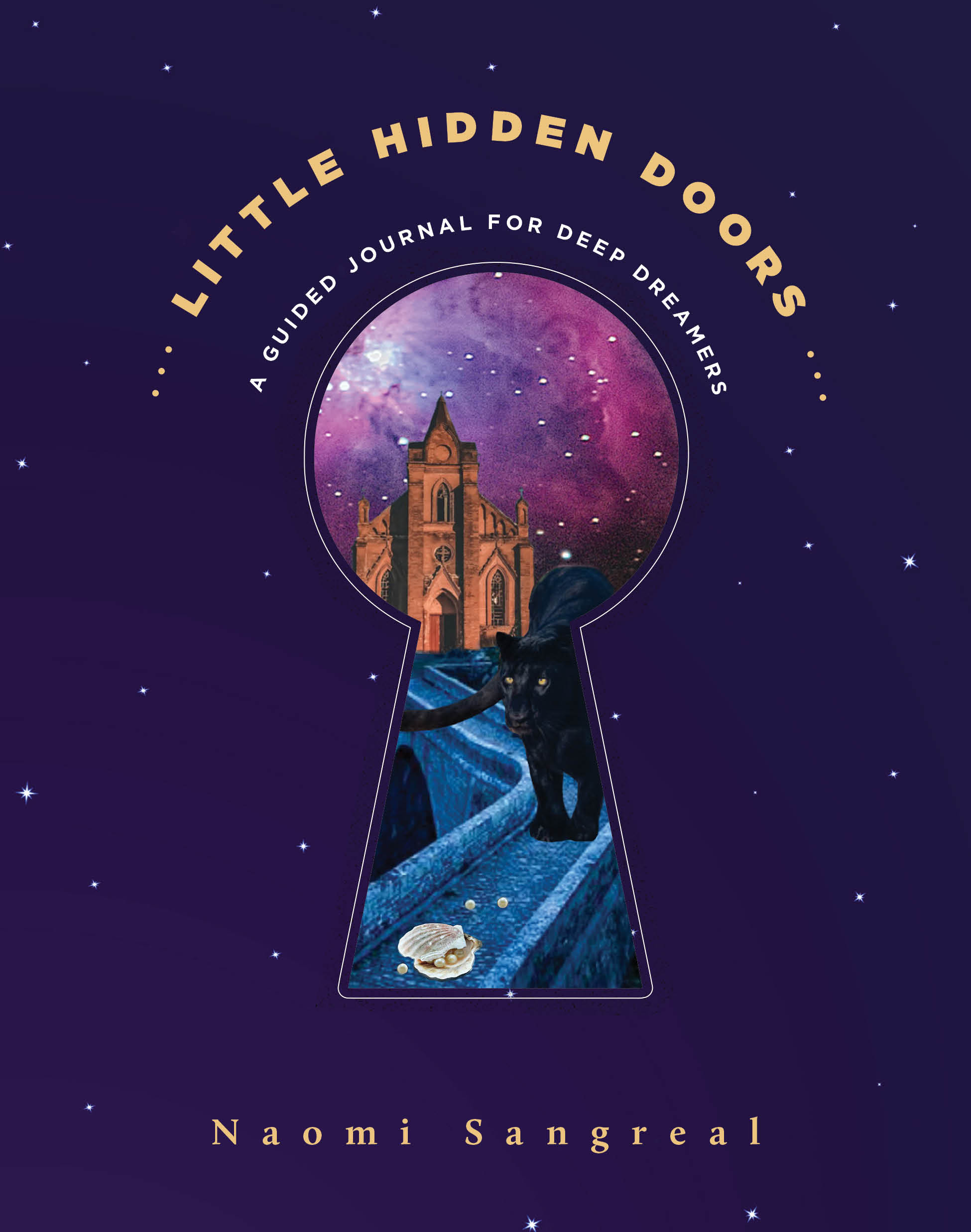 Little Hidden Doors A Guided Journal for Deep Dreamers A Dream
