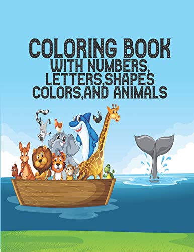 Coloring Book with Numbers: Coloring Book, Letters, Shapes, Colors, and