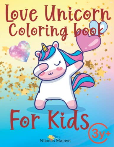 Love Unicorn coloring book for kids: Cute Coloring Unicorn is ideal for ...