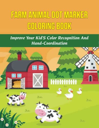 Farm Animal Dot Marker Coloring Book: Improve Your Kid'S Color ...