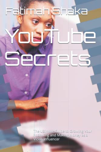 YouTube Secrets: The Ultimate Guide to Growing Your Following and ...