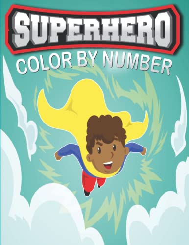 Superhero Color By Number For Kids: Amazing Colorable Illustrations Of Superheroes For Children ...