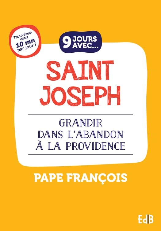 9 Jours Avec Saint Joseph Grandir Dans L Abandon à La Providence By