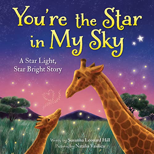 You're the Star in My Sky: A Star Light, Star Bright Nursery Rhyme
