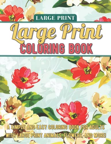 Large Print Adult Coloring Book: A Simple and Easy Coloring Book for ...
