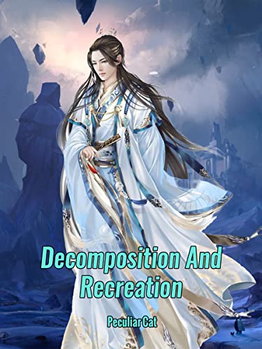 Decomposition And Recreation: Isekai Martial System Cultivation Book 2