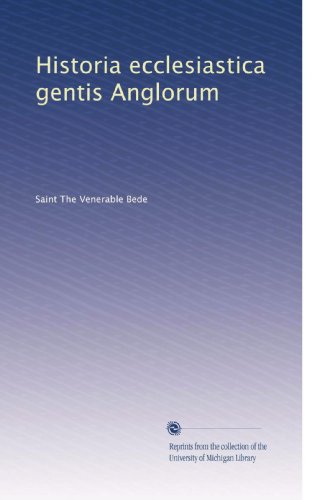 Historia ecclesiastica gentis Anglorum by THE VENERABLE BEDE Goodreads