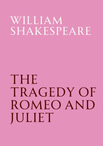 The Tragedy of Romeo and Juliet by William Shakespeare | Goodreads