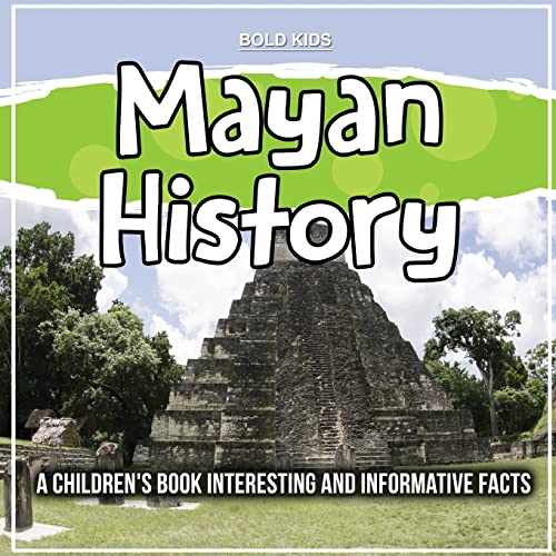 Mayan History: A Children's Book Interesting And Informative Facts by ...