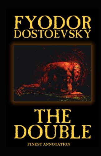 The Double: Finest Annotation by Fyodor Dostoevsky | Goodreads