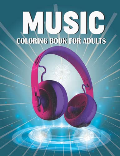 Music Coloring Book for Adults: An Adults Coloring Book For Beautiful