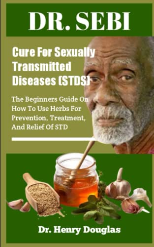 Dr Sebi Cure For Sexually Transmitted Diseases (Stds): The Beginners