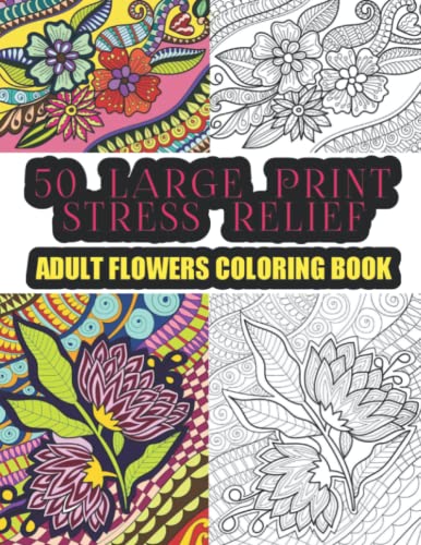 50 Large Print Stress Relief: Adult Flowers Coloring Book.: Featuring Beautiful Mandala and ...