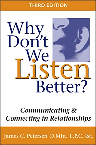 Why Don't We Listen Better? Communicating & Connecting In Relationships