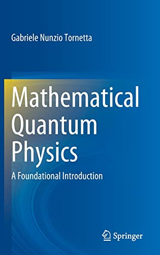 Quantitative Physics Math Mathematical Quantum Physics: A Foundational Introduction by Gabriele ...