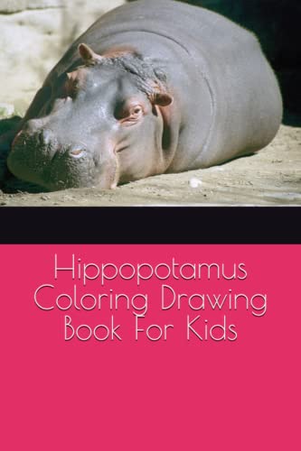 Hippopotamus Coloring Drawing Book For Kids by Ajeet Kumar | Goodreads