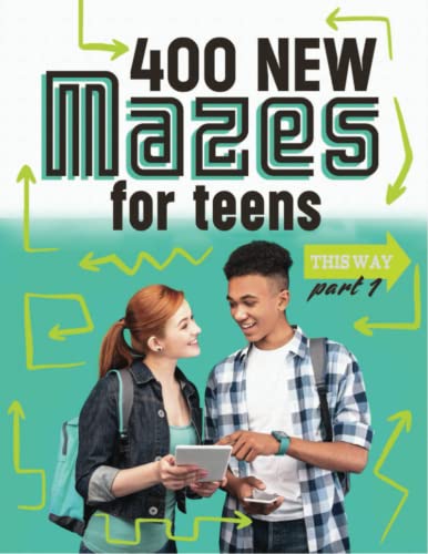 400 New Mazes for Teens Part 1: WE HOPE YOU NEVER GIVE UP CHALLENGING ...