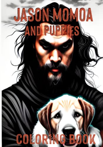 Jason Momoa and Puppies - Coloring Book: Adult Coloring Book With ...