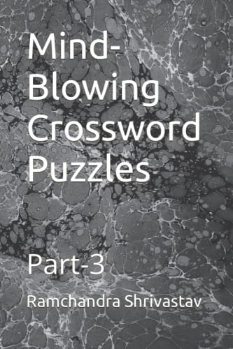 Mind Blowing Crossword Puzzles Part 3 By Ramchandra Shrivastav Goodreads