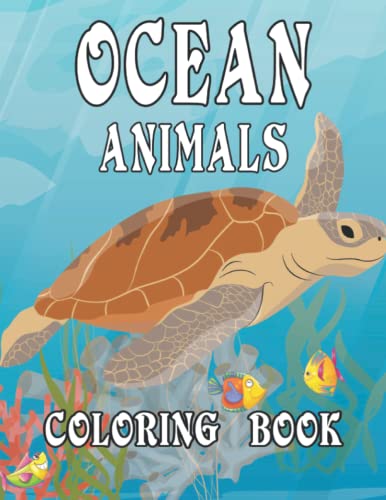 Ocean Animals Coloring book: Amazing Beautiful Underwater Ocean Animals ...