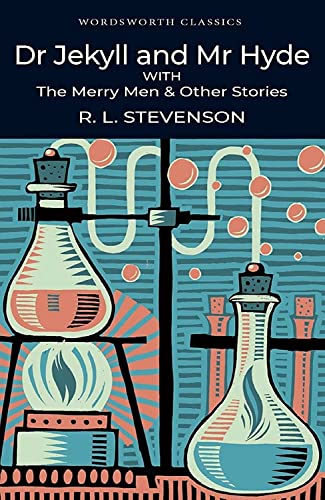Dr. Jekyll and Mr. Hyde With The Merry Men And Other Stories