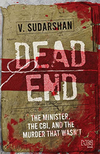 Dead End: The Minister, the CBI, and the Murder That Wasn’t