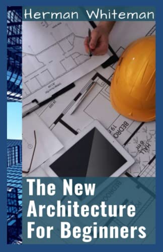 The New Architecture For Beginners: The Essential Guide for Beginners ...